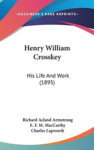 Henry William Crosskey His Life And Work (1895)