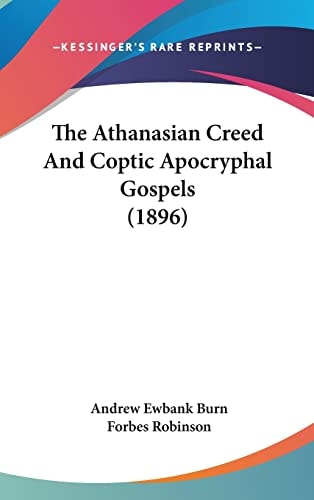 The Athanasian Creed And Coptic Apocryphal Gospels (1896)