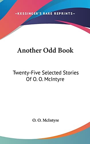 Another Odd Book Twenty-Five Selected Stories Of O. O. McIntyre