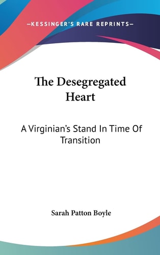 The Desegregated Heart A Virginian's Stand In Time Of Transition