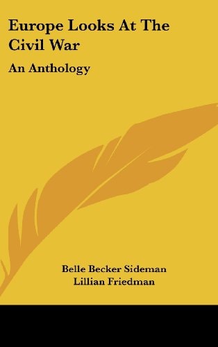 Europe Looks At The Civil War An Anthology