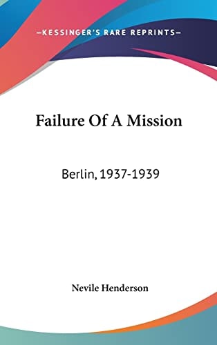 Failure Of A Mission Berlin, 1937-1939