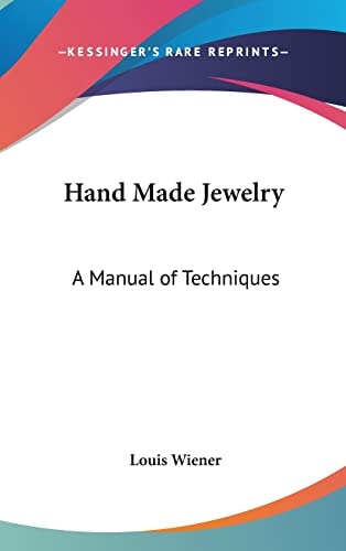 Hand Made Jewelry A Manual of Techniques