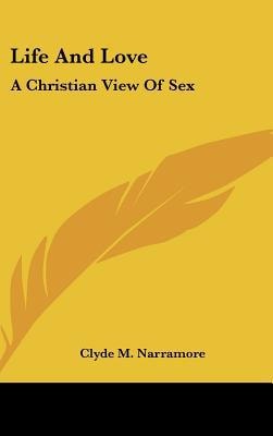 Life And Love A Christian View Of Sex