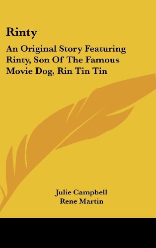 Rinty An Original Story Featuring Rinty, Son of the Famous Movie Dog, Rin Tin Tin