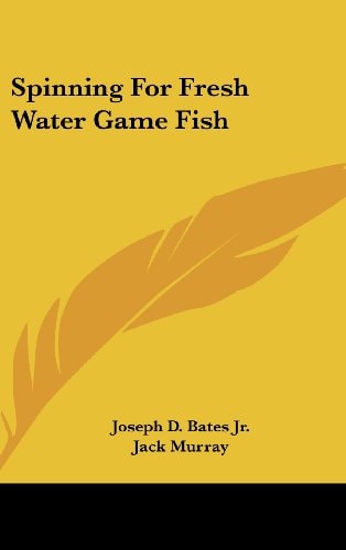 Spinning for Fresh Water Game Fish