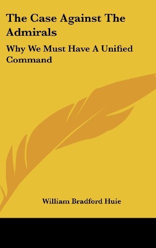 The Case Against The Admirals Why We Must Have A Unified Command