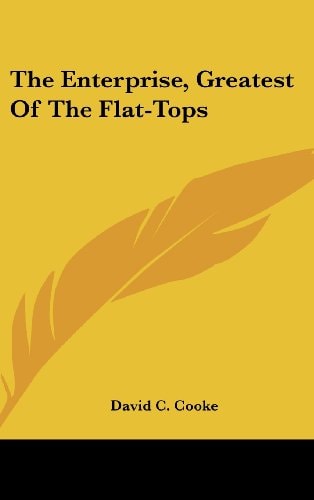 The Enterprise, Greatest of the Flat-Tops