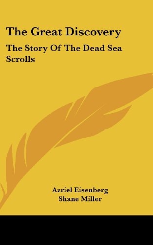The Great Discovery The Story of the Dead Sea Scrolls