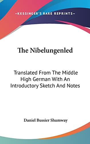 The Nibelungenled Translated From The Middle High German With An Introductory Sketch And Notes