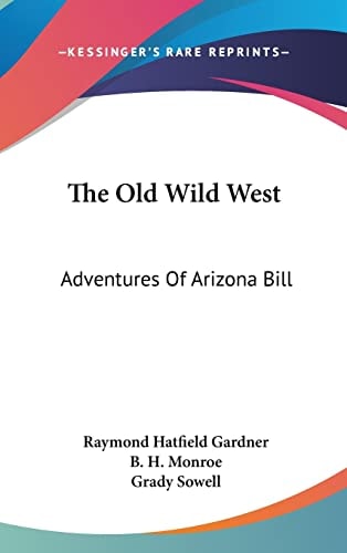 The Old Wild West Adventures Of Arizona Bill