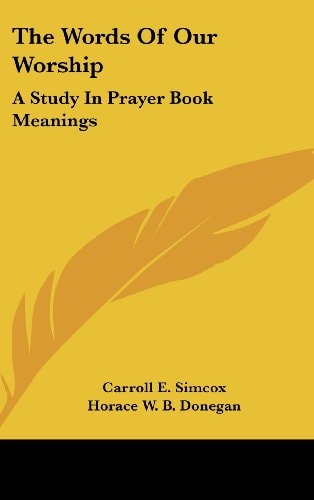 The Words Of Our Worship A Study In Prayer Book Meanings