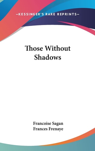 Those Without Shadows