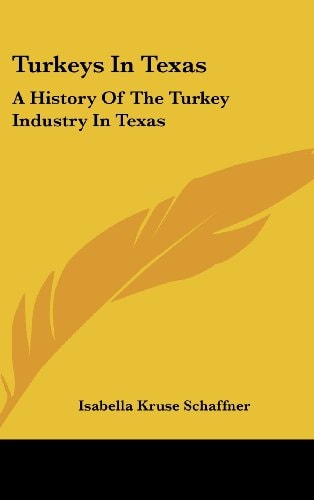 Turkeys In Texas A History Of The Turkey Industry In Texas