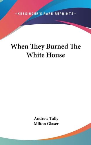 When They Burned the White House