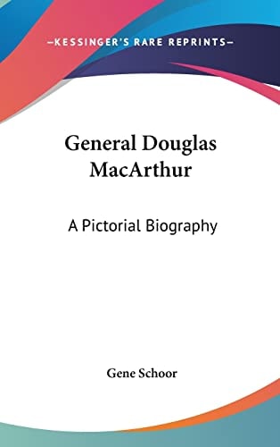 General Douglas MacArthur A Pictorial Biography