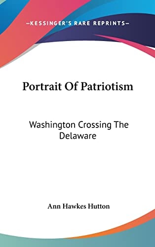 Portrait Of Patriotism Washington Crossing The Delaware