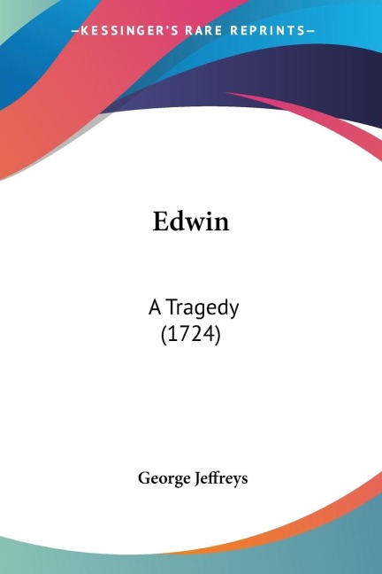 Edwin: A Tragedy (1724)
