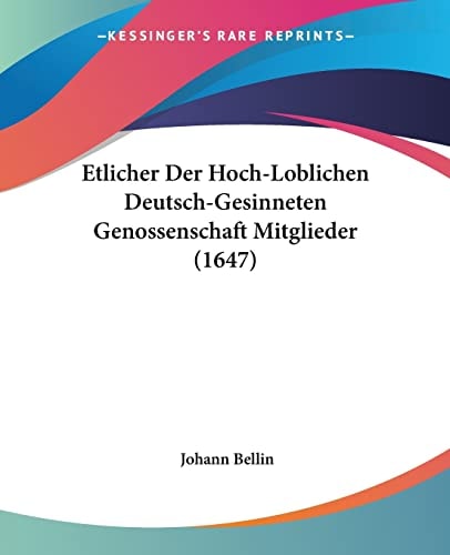 Etlicher Der Hoch-Loblichen Deutsch-Gesinneten Genossenschaft Mitglieder (1647)