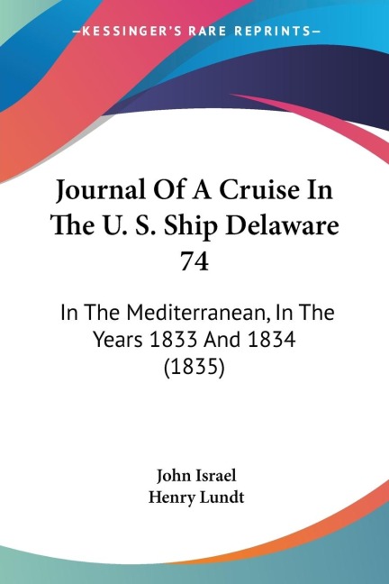 Journal Of A Cruise In The U. S. Ship Delaware 74: In The Mediterranean, In The Years 1833 And 1834 (1835)