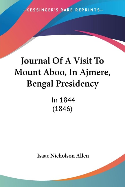 Journal Of A Visit To Mount Aboo, In Ajmere, Bengal Presidency: In 1844 (1846)