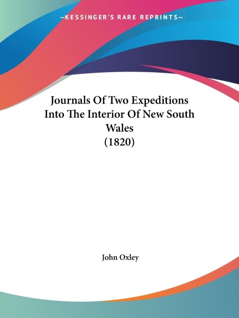 Journals Of Two Expeditions Into The Interior Of New South Wales (1820)