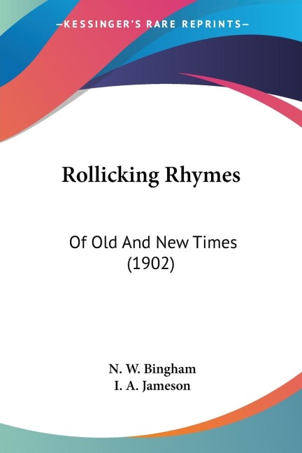 Rollicking Rhymes: Of Old And New Times (1902)