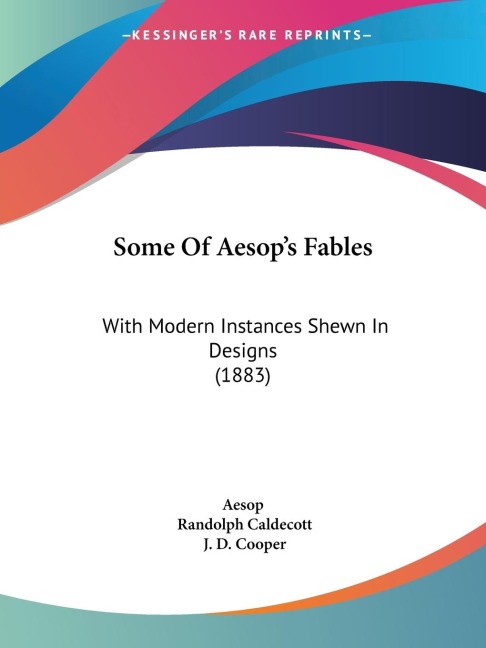 Some Of Aesops Fables: With Modern Instances Shewn In Designs (1883)