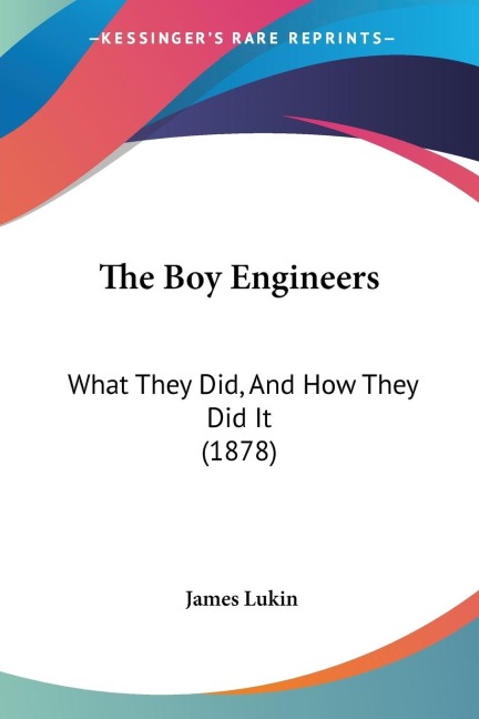The Boy Engineers: What They Did, And How They Did It (1878)