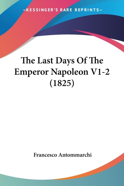 The Last Days Of The Emperor Napoleon V1-2 (1825)