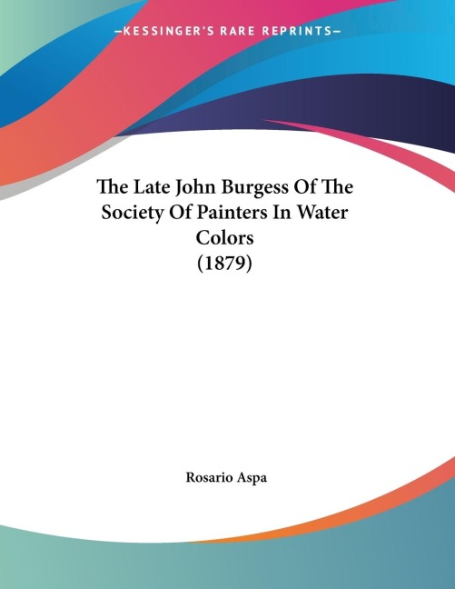 The Late John Burgess Of The Society Of Painters In Water Colors (1879)