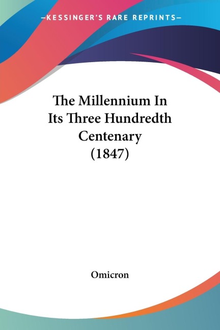 The Millennium In Its Three Hundredth Centenary (1847)