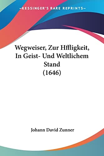 Wegweiser, Zur Hffligkeit, In Geist- Und Weltlichem Stand (1646)