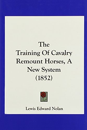 The Training Of Cavalry Remount Horses, A New System (1852)