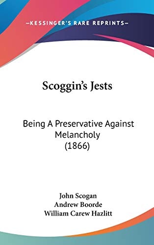 Scoggin's Jests Being A Preservative Against Melancholy (1866)