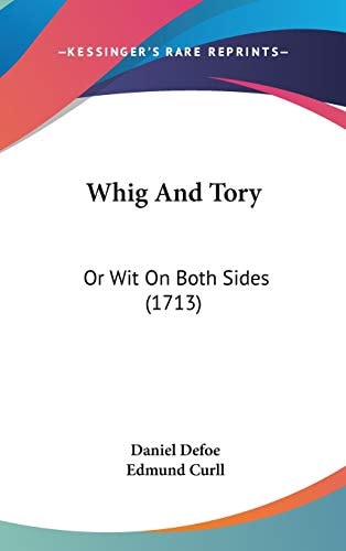 Whig And Tory Or Wit On Both Sides (1713)