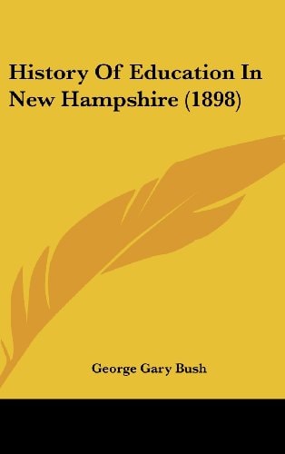 History Of Education In New Hampshire (1898)