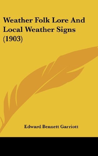 Weather Folk Lore And Local Weather Signs (1903)