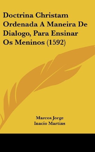 Doctrina Christam Ordenada A Maneira De Dialogo, Para Ensinar Os Meninos (1592)