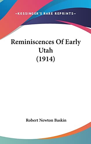 Reminiscences Of Early Utah (1914)