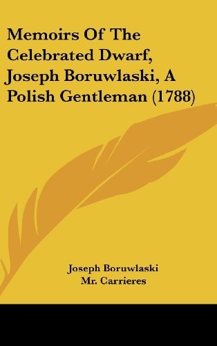 Memoirs Of The Celebrated Dwarf, Joseph Boruwlaski, A Polish Gentleman (1788)