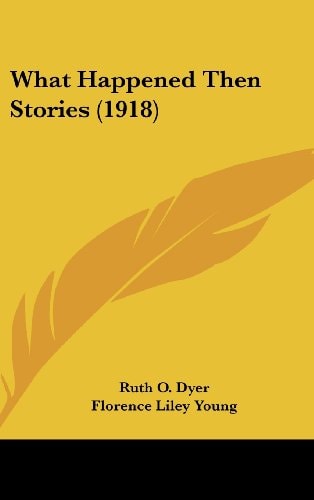 What Happened Then Stories (1918)