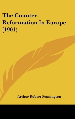 The Counter-Reformation In Europe (1901)