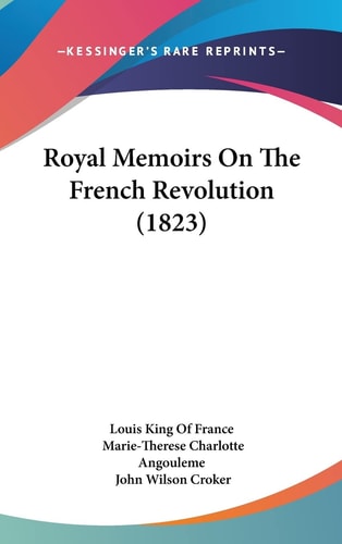 Royal Memoirs On The French Revolution (1823)