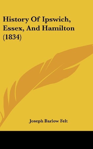History Of Ipswich, Essex, And Hamilton (1834)