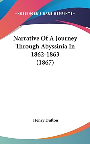 Narrative Of A Journey Through Abyssinia In 1862-1863 (1867)