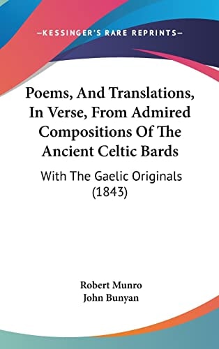 Poems, And Translations, In Verse, From Admired Compositions Of The Ancient Celtic Bards With The Gaelic Originals (1843)