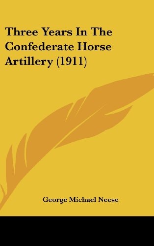Three Years In The Confederate Horse Artillery (1911)