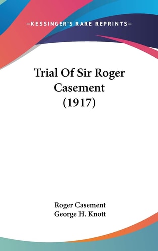 Trial Of Sir Roger Casement (1917)