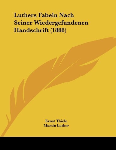 Luthers Fabeln Nach Seiner Wiedergefundenen Handschrift (1888)